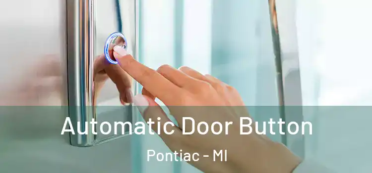 Automatic Door Button Pontiac - MI