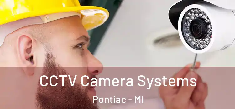 CCTV Camera Systems Pontiac - MI