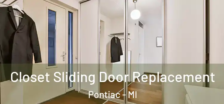  Closet Sliding Door Replacement Pontiac - MI