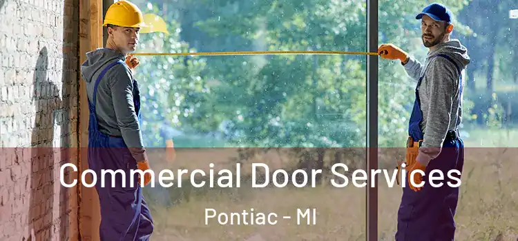 Commercial Door Services Pontiac - MI