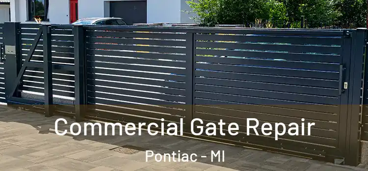 Commercial Gate Repair Pontiac - MI
