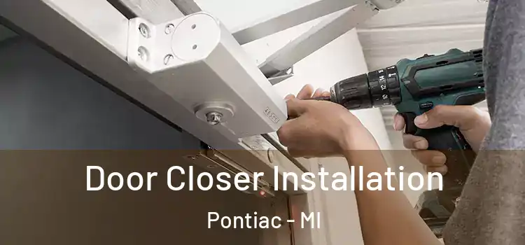 Door Closer Installation Pontiac - MI