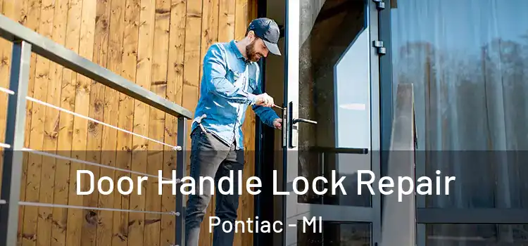 Door Handle Lock Repair Pontiac - MI
