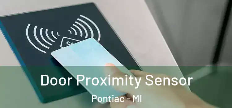 Door Proximity Sensor Pontiac - MI
