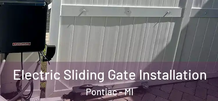 Electric Sliding Gate Installation Pontiac - MI