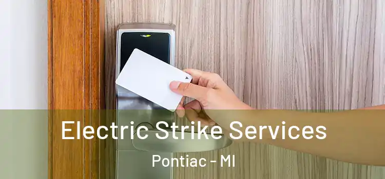 Electric Strike Services Pontiac - MI