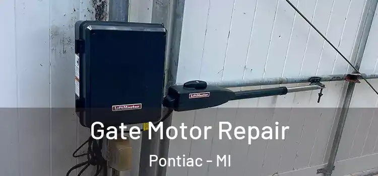 Gate Motor Repair Pontiac - MI