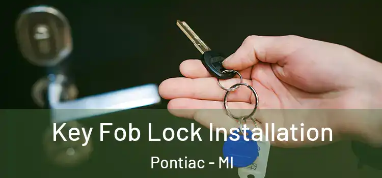  Key Fob Lock Installation Pontiac - MI