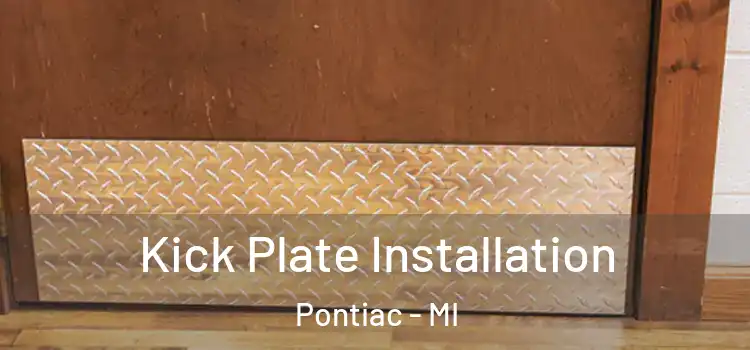 Kick Plate Installation Pontiac - MI