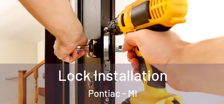 Lock Installation Pontiac - MI