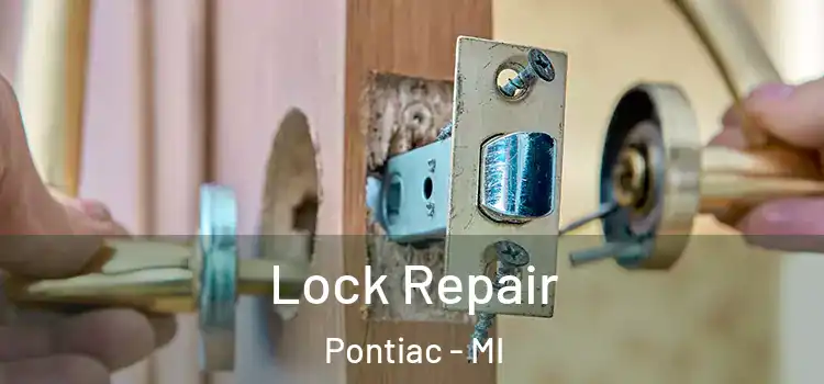 Lock Repair Pontiac - MI