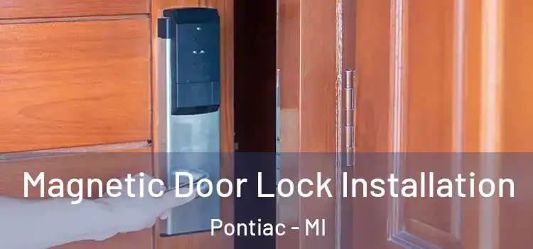 Magnetic Door Lock Installation Pontiac - MI