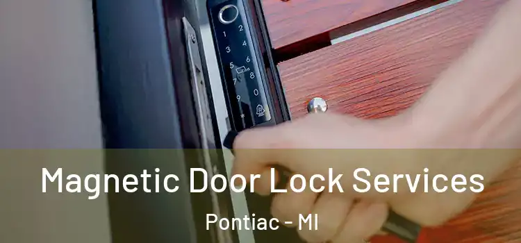 Magnetic Door Lock Services Pontiac - MI
