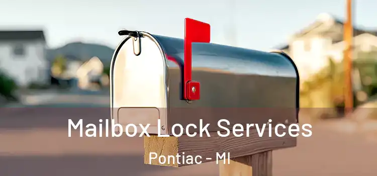 Mailbox Lock Services Pontiac - MI