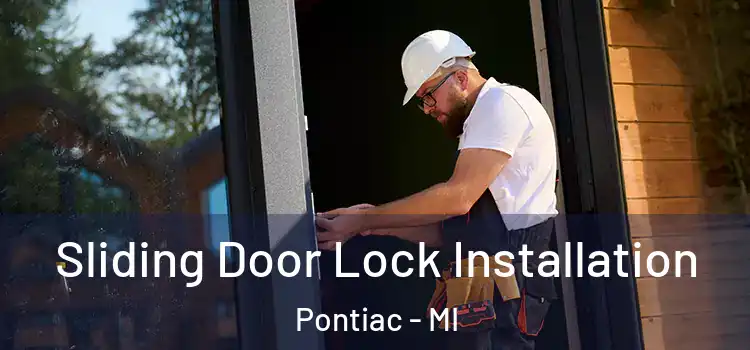 Sliding Door Lock Installation Pontiac - MI
