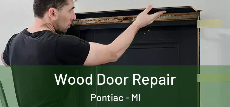 Wood Door Repair Pontiac - MI